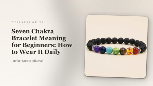 Seven Chakra Bracelet Meaning for Beginners: How to Wear It Daily