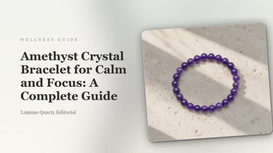 Amethyst Crystal Bracelet for Calm and Focus: A Complete Guide