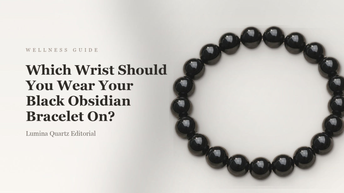 Which Wrist to Wear Black Obsidian Bracelet for Protection & Grounding