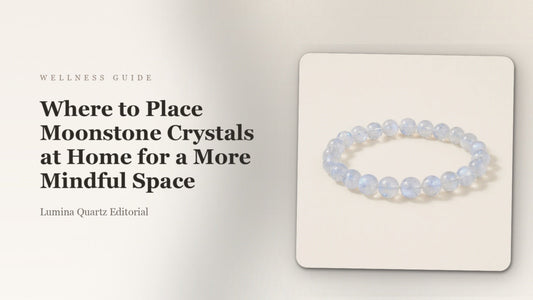 Where to Place Moonstone Crystals at Home for a More Mindful Space
